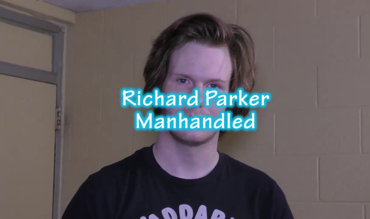 Richard Parker Manhandled